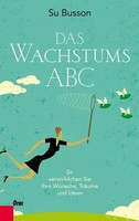 Das Wachstums-Abc | So Verwirklichen Sie Ihre WüNsche, TräUme Und Ideen | Busson