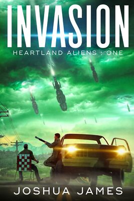 Invasion (Heartland Aliens) by Joshua James