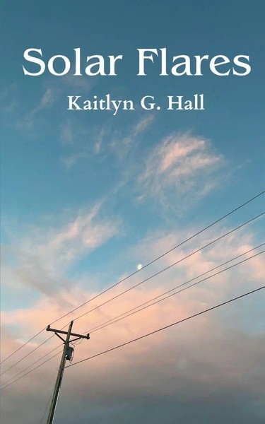 Solar Flares Kaitlyn G. Hall Taschenbuch Englisch 2024 BookLeaf Publishing-image