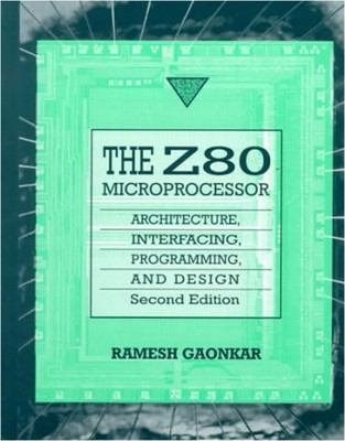 The Z-80 Microprocessor : Architecture, Interfacing, Program and