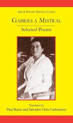 Gabriela Mistral: Selected Poems Ortiz–carbonere Burns Hardback 9780856687631