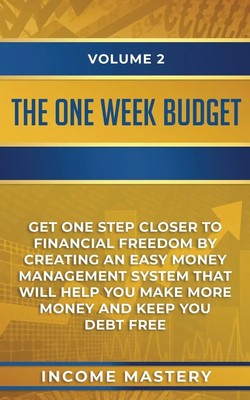 The One-Week Budget Income Mastery Taschenbuch Kartoniert / Broschiert Englisch