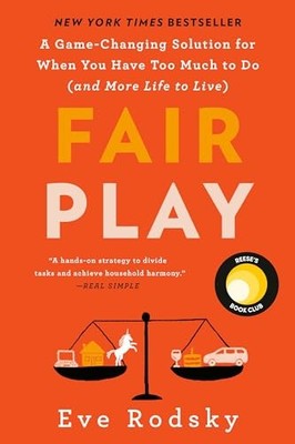 Fair Play: A Game-Changing Solution for When You Have Too Much to D - ACCEPTABLE