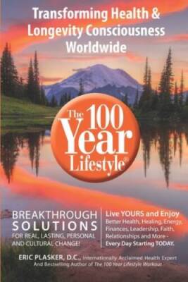 The 100 Year Lifestyle 2nd Edition: Breakthrough Solutions For Real, Last - GOOD