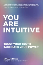 You Are Intuitive: Trust Your Truth. Take Back Your Power. (Paperback or Softbac