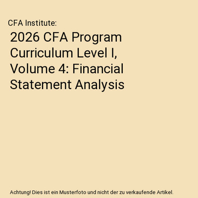 2026 CFA Program Curriculum Level I, Volume 4: Financial Statement Analysis, CFA