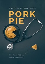Pork Pie: Five Tales From A Medic's Journey by David A Fitzmaurice Book The Fast
