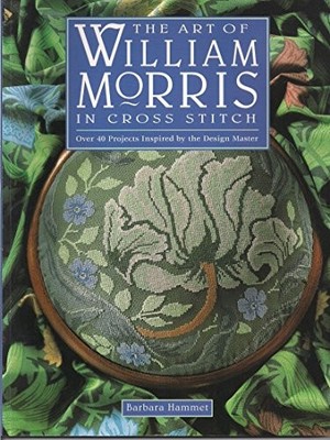 The Art of William Morris in Cross Stitch by Hammet, Barbara 0715311433