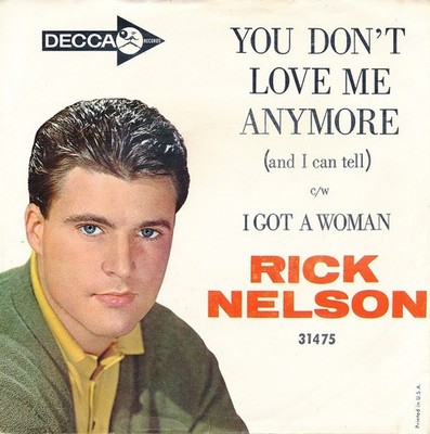 Rick Nelson - You Don't Love Me Anymore (And I Can Tell) / I Got A Woman, 7'', (V