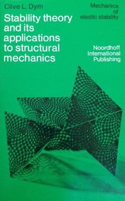 Stability Theory and Its Applications to Structural Mechanics, Clive L. Dym