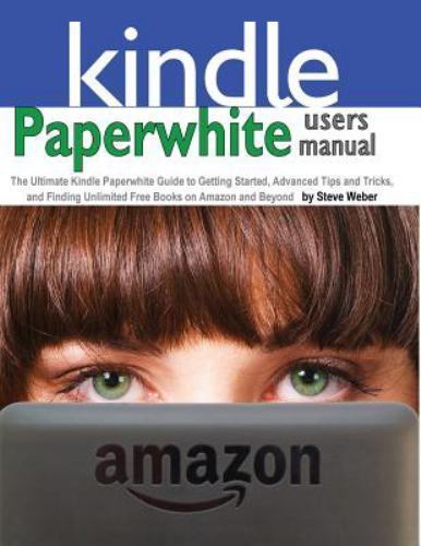 Kindle Paperwhite User Guide – The Ultimate Starter Manual