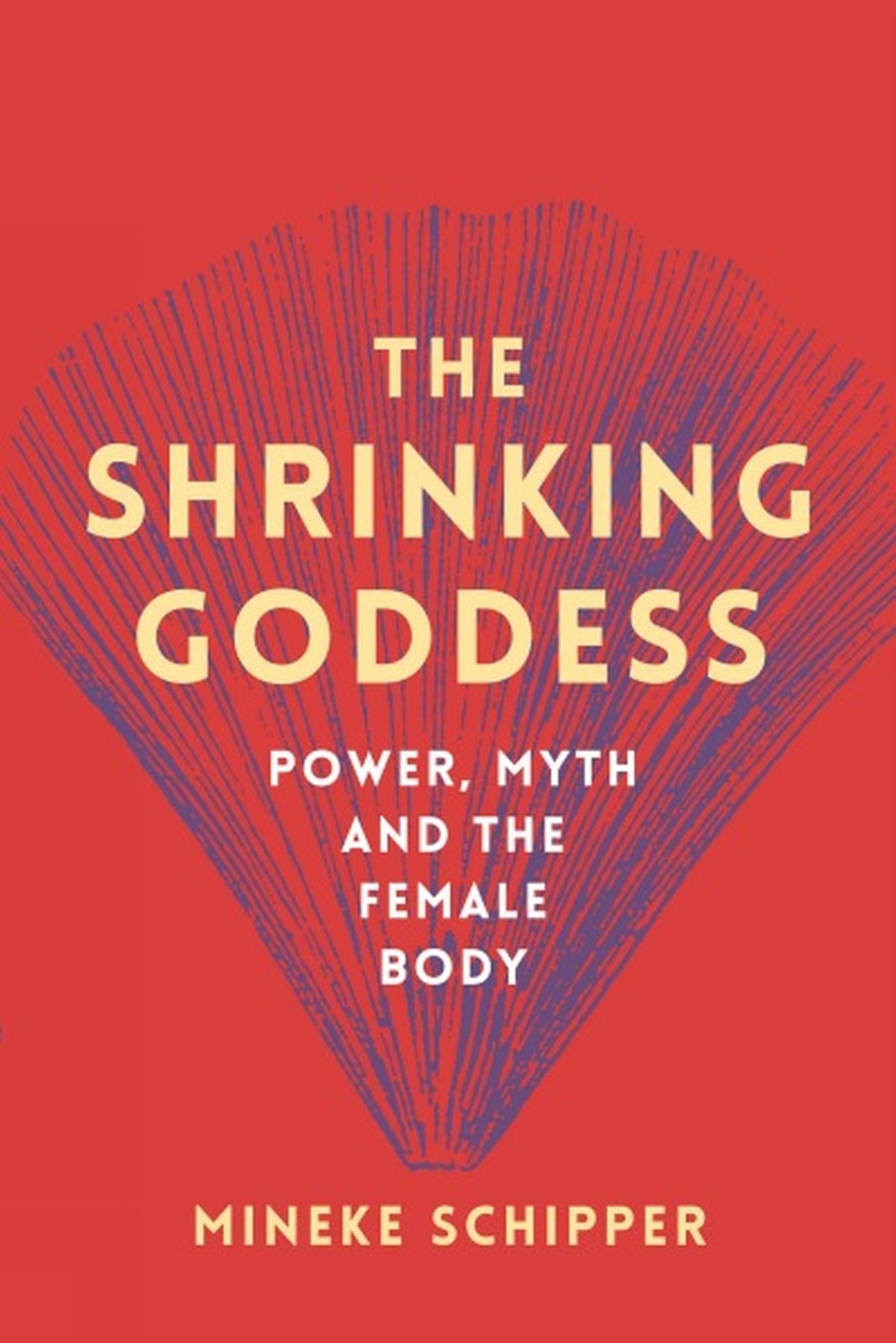 The Shrinking Goddess: Power, Myth and the Female Body. Schipper, Schipper,** - Image 6