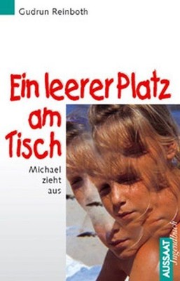 Ein leerer Platz am Tisch. (Ab 8 J.). Michael zieht aus Reinboth, Gudrun: