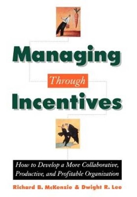 Managing through Incentives: How to Develop a More Collaborative, Product - GOOD
