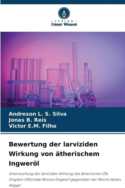 Bewertung Der Larviziden Wirkung Von äTherischem IngweröL Silva (U. A.) Buch-image