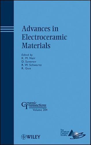 Ceramic Transactions Ser.: Advances in Electroceramic Materials by D ...