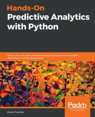 Hands-On Predictive Analytics with Python: Master the complete predictive analy