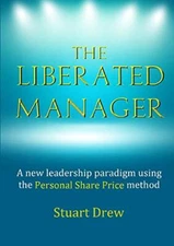 The Liberated Manager: A new leadership paradigm using the Personal Share Pri-,