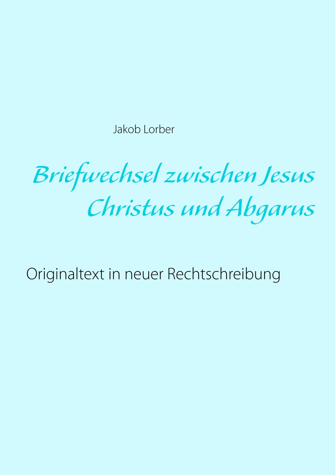 Thumbnail - Briefwechsel Zwischen Jesus Christus Und Abgarus (buch)