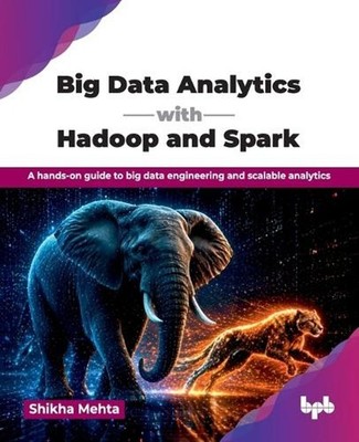 Practical Big Data Analytics with Hadoop and Spark by Shikha Mehta Paperback Boo