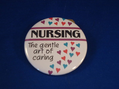 ''NURSING - THE GENTLE ART OF CARING'' BUTTON pin pinback 2 1/4'' badge NEW medical