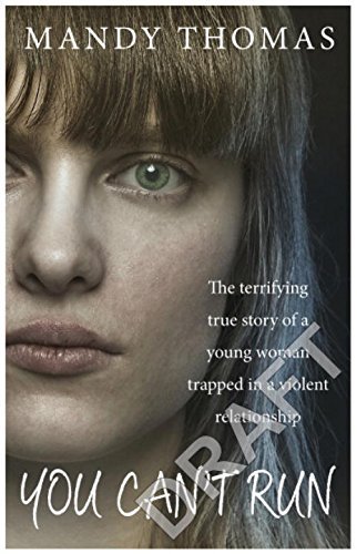 You Can't Run: The Terrifying True Story of a Young Woman Trapped in a Violen.