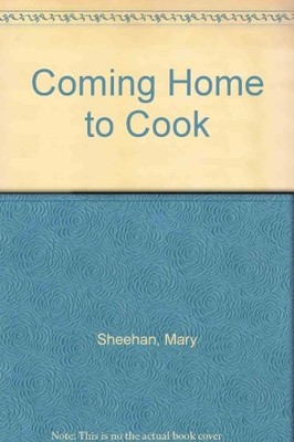Coming Home to Cook,Mary Sheehan
