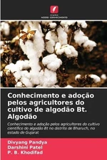 Conhecimento e adoo pelos agricultores do cultivo de algodo Bt. Algodo by Divyan