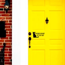 Please Don't Let the Cat Out Vinyl Decal Door Sticker Warning Kitty 331