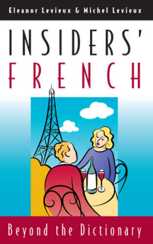 Insiders French: Beyond the Dictionary - Paperback By Levieu