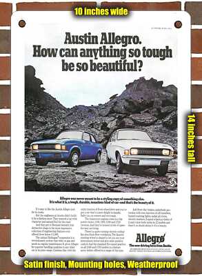 Metal Sign - 1973 Austin Allegro How Can Anything So Tough Be So Beautiful