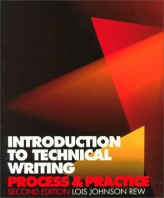 Introduction to Technical Writing: Process & Practice by Rew, Lois J.