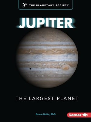 Jupiter: The Largest Planet (Exploring Our Solar System -  NEW Bruce Betts 2024-