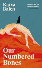 Our Numbered Bones - Balen, Katya
