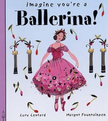 imagine Youre A Ballerina, Clibbon, Meg, gebraucht; sehr gutes Buch