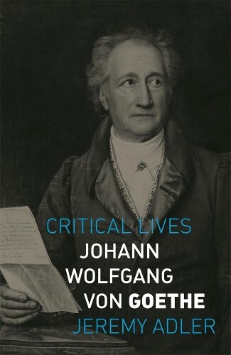 Thumbnail - Jeremy Adler Johann Wolfgang Von Goethe (taschenbuch) Critical Lives