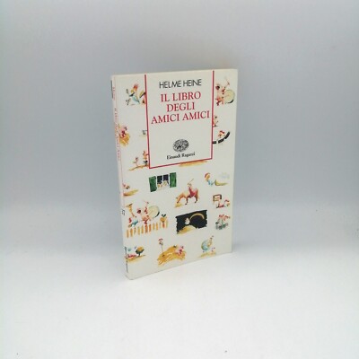 ''DAS BUCH DER FREUNDE FREUNDE FREUNDE'' Helme Heine, Einaudi 1999 - 9788879261562