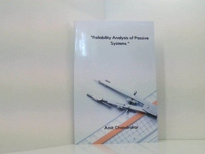 Reliability Analysis of Passive Systems Chandrakar, Amit: