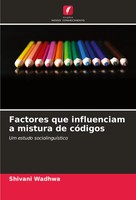 Factores Que Influenciam A Mistura De CóDigos Um Estudo SociolinguíStico Wadhwa