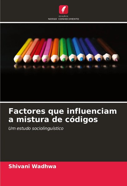 Factores Que Influenciam A Mistura De CóDigos Um Estudo SociolinguíStico Wadhwa-image