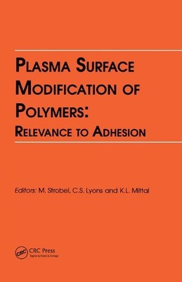 Plasma Surface Modification of Polymers: Relevance to Adhesion - 9780367449469