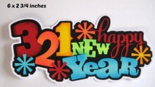 321 HAPPY NEW YEARS TITLE scrapbook premade paper piecing 3D die cut by Rhonda