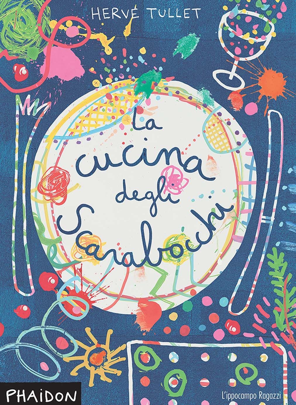 Libri Hervé Tullet - La Cucina Degli Scarabocchi. Ediz. Illustrata