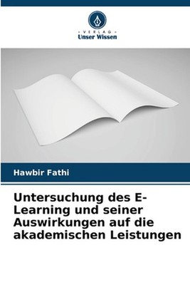 Untersuchung des E-Learning und seiner Auswirkungen auf die akademischen Leistun