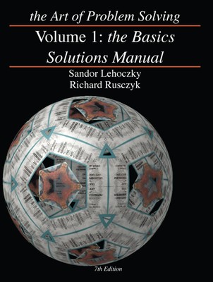 The Art of Problem Solving, Volume 1: The Basics Solutions Manual - paperbac...