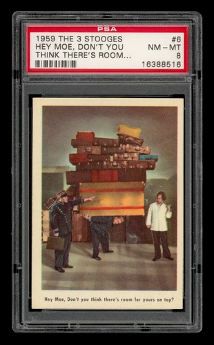 1959 The 3 Stooges Set-Break # 6 Hey Moe, Don'T You Think There's Room... PSA 8