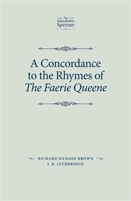 A Concordance to the Rhymes of the Faerie Queene by Richard Danson Brown (Englis