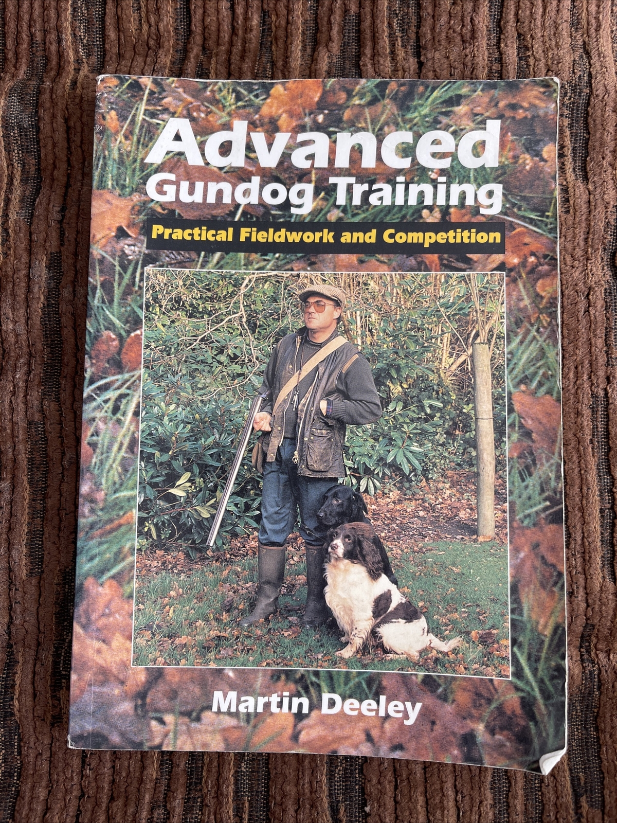Advanced Gundog Training: Practical Fieldwork and Competition by Martin...