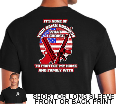 #ad 2nd Amendment Pro Gun Rights Not Your Business What I Use To Defend Mens T Shirt $20.34