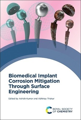 Ashish Kumar Biomedical Implant Corrosion Mitigation Thro (Hardback) (UK IMPORT)